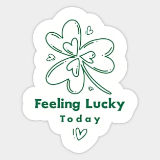 Feeling Lucky Today Sticker